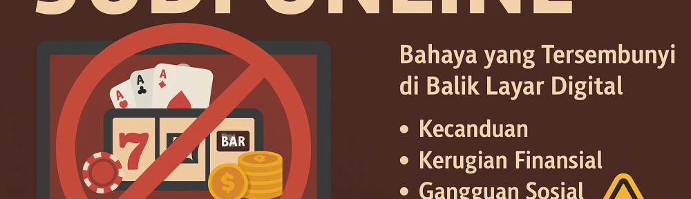 Kenali Bahaya Judi Online Ancaman Nyata