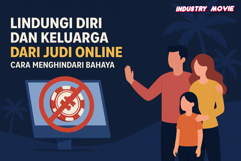 Lindungi Diri dan Keluarga dari Judi Online Cara Menghindari Bahaya