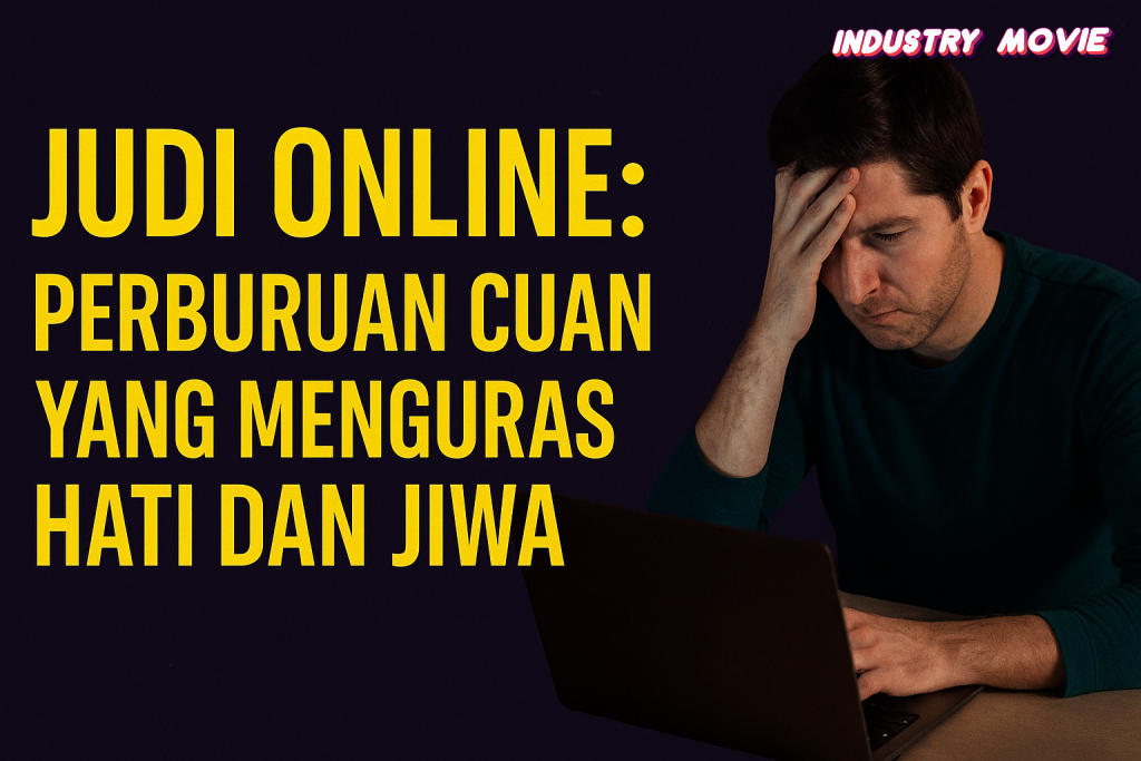 Judi Online Perburuan Cuan yang Menguras Hati dan Jiwa