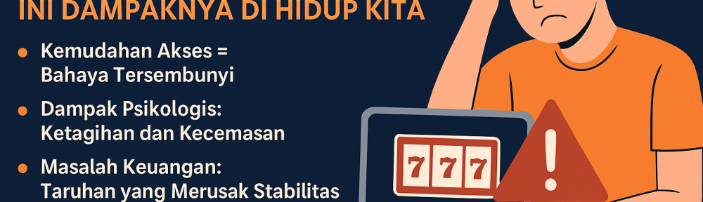 Judi Online Lebih dari Sekadar Taruhan, Ini Dampaknya di Hidup Kita