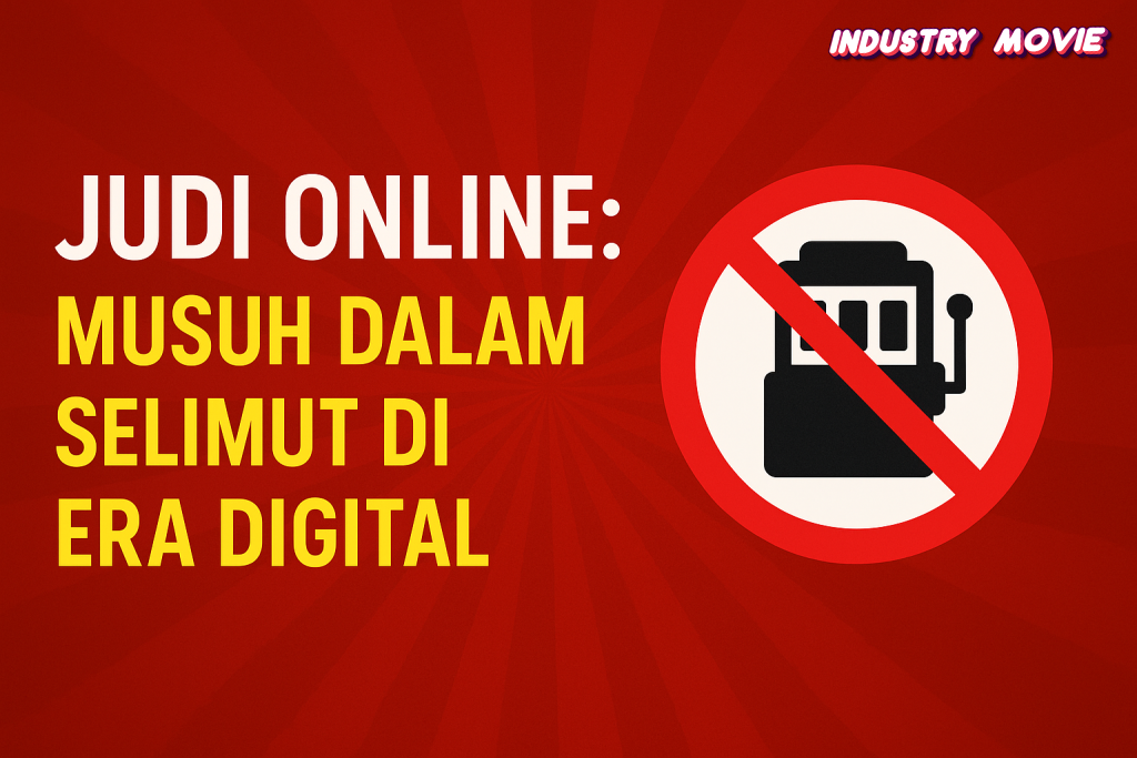 Judi Online Musuh dalam Selimut di Era Digital