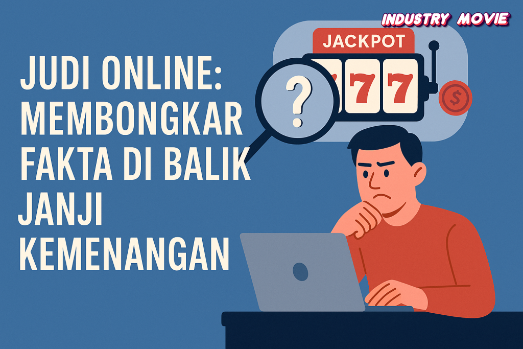 Judi Online Membongkar Fakta di Balik Janji Kemenangan