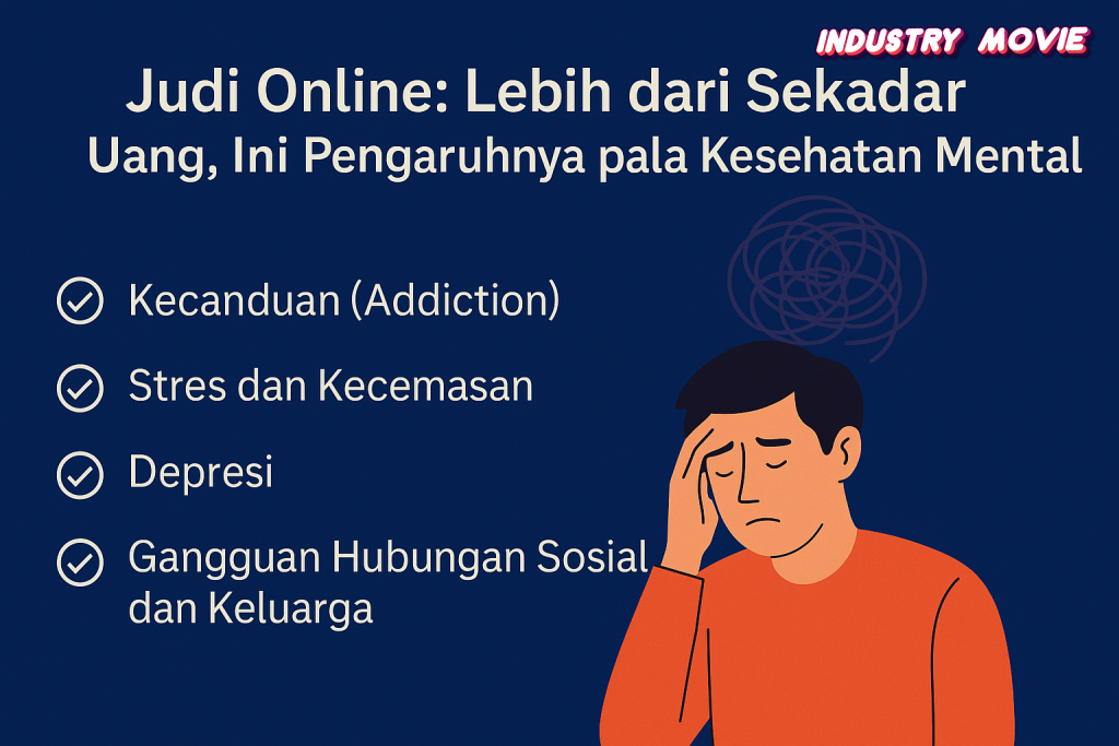 Judi Online Lebih dari Sekadar Uang, Ini Pengaruhnya pada Kesehatan Mental