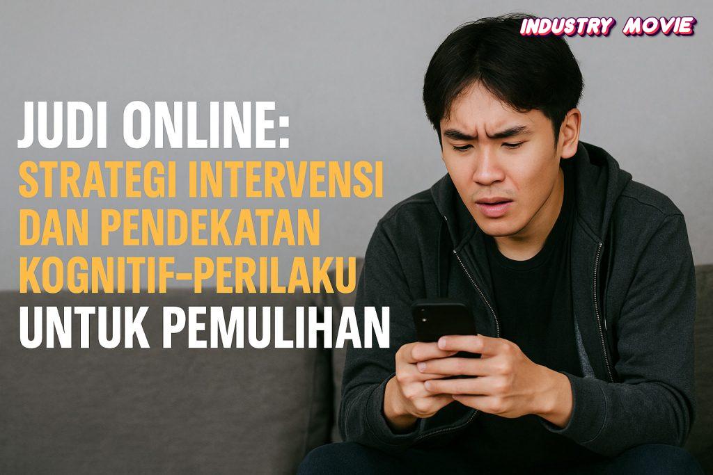 Judi Online Strategi Intervensi dan Pendekatan Kognitif-Perilaku untuk Pemulihan
