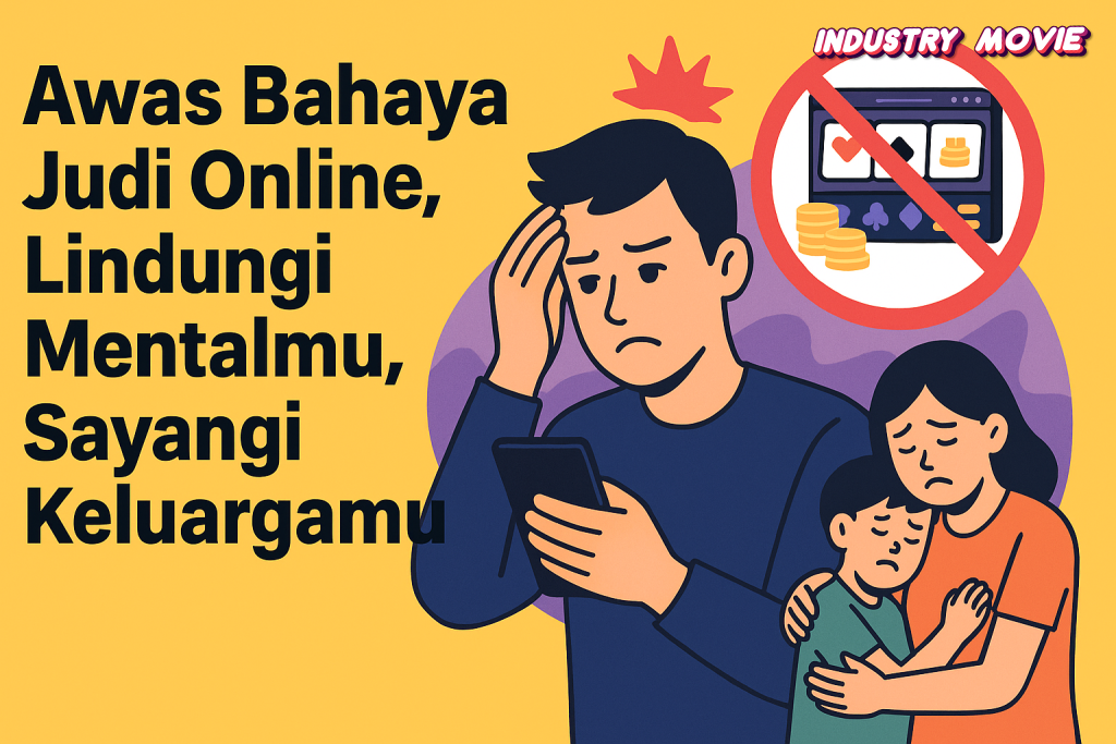 Awas Bahaya Judi Online, Lindungi Mentalmu, Sayangi Keluargamu