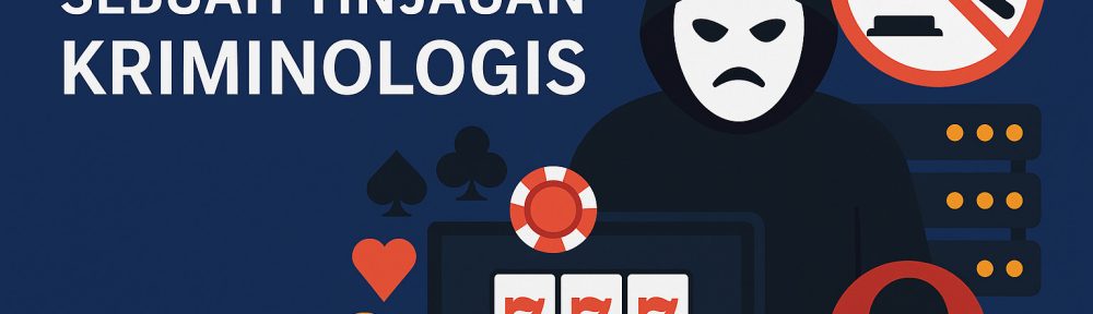Judi Online Sebuah Tinjauan Kriminologis
