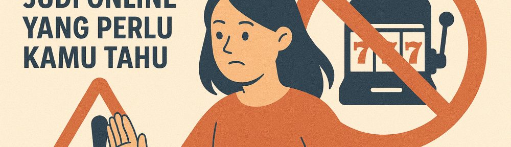 Jangan Sampai Terjebak! Dampak Buruk Judi Online yang Perlu Kamu Tahu