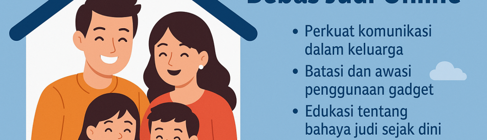 Keluarga Bahagia, Bebas Judi Online: Tips Jitu Menjaga Anggota Keluarga