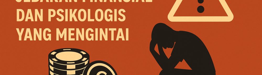 Judi Online Jebakan Finansial dan Psikologis yang Mengintai