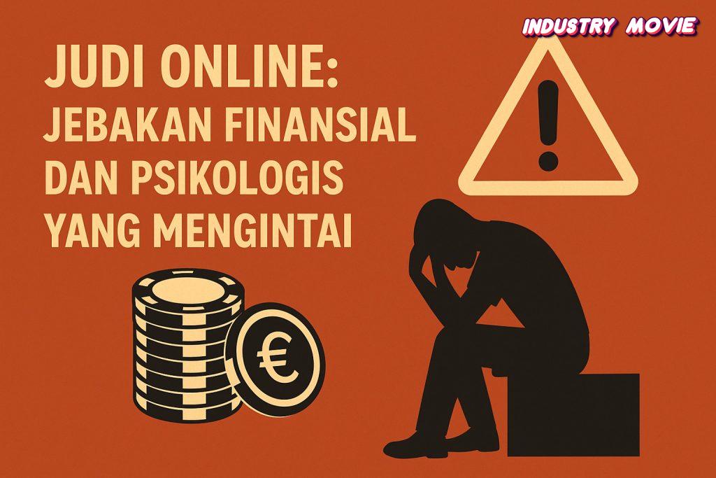 Judi Online Jebakan Finansial dan Psikologis yang Mengintai