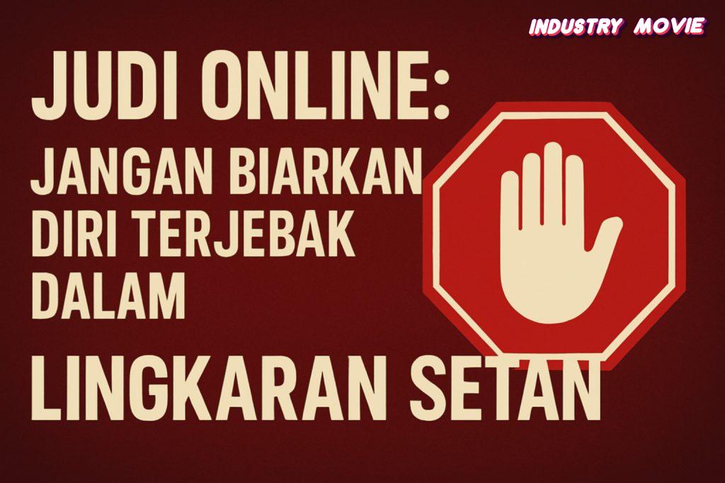 Judi Online Jangan Biarkan Diri Terjebak dalam Lingkaran Setan