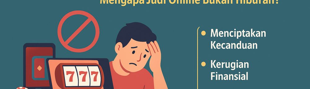 Judi Online: Bukan Hiburan, Tapi Masalah yang Harus Dihadapi Bersama